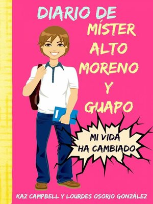 cover image of Diario De Míster Alto, Moreno Y Guapo